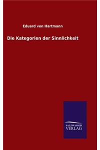 Die Kategorien der Sinnlichkeit