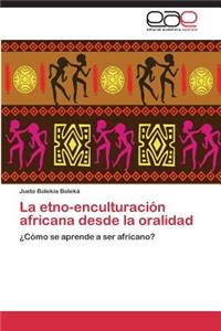 Etno-Enculturacion Africana Desde La Oralidad
