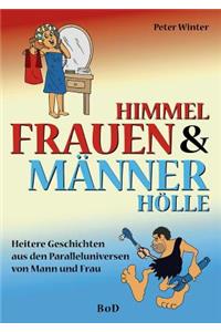 Frauenhimmel & Männerhölle