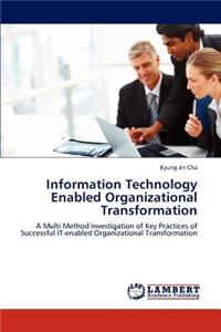 Information Technology Enabled Organizational Transformation