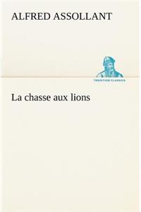 chasse aux lions