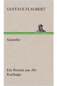 Salambo Ein Roman aus Alt-Karthago