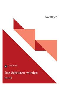 Die Schatten Werden Bunt