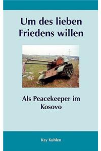 Um des lieben Friedens willen