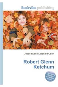 Robert Glenn Ketchum