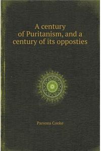 A Century of Puritanism, and a Century of Its Opposties