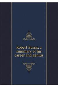 Robert Burns, a summary of his career and genius