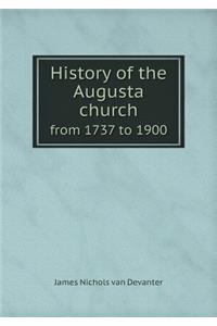 History of the Augusta Church from 1737 to 1900