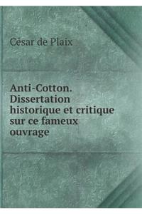 Anti-Cotton. Dissertation Historique Et Critique Sur Ce Fameux Ouvrage