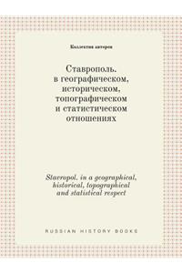 Stavropol. in a geographical, historical, topographical and statistical respect