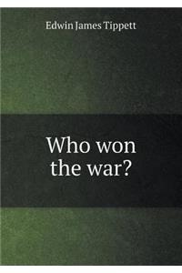 Who Won the War?
