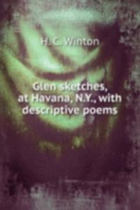 GLEN SKETCHES AT HAVANA N.Y. WITH DESCR