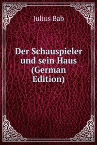 Der Schauspieler und sein Haus (German Edition)
