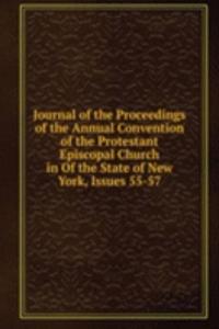 Journal of the Proceedings of the Annual Convention of the Protestant Episcopal Church in Of the State of New York, Issues 55-57