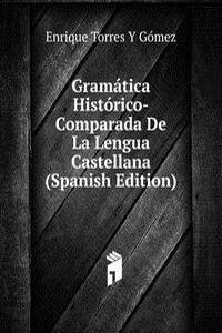 Gramatica Historico-Comparada De La Lengua Castellana (Spanish Edition)