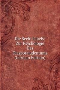 Die Seele Israels: Zur Psychologie Des Diasporajudentums (German Edition)