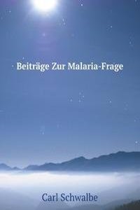 Beitrage Zur Malaria-Frage