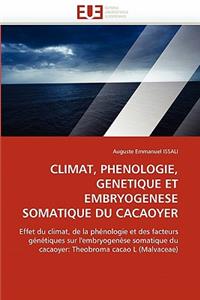 Climat, Phenologie, Genetique Et Embryogenese Somatique Du Cacaoyer