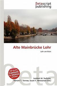 Alte Mainbr Cke Lohr