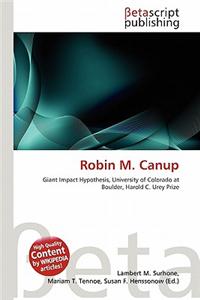 Robin M. Canup