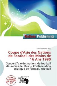 Coupe D'Asie Des Nations de Football Des Moins de 16 ANS 1990