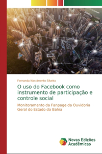 O uso do Facebook como instrumento de participação e controle social