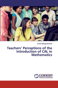 Teachers' Perceptions of the Introduction of CAL in Mathematics