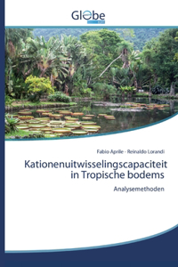 Kationenuitwisselingscapaciteit in Tropische bodems