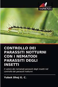 Controllo Dei Parassiti Notturni Con I Nematodi Parassiti Degli Insetti