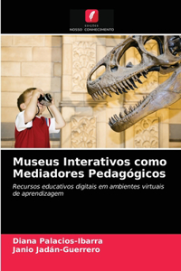 Museus Interativos como Mediadores Pedagógicos