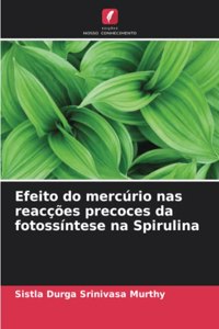 Efeito do mercúrio nas reacções precoces da fotossíntese na Spirulina