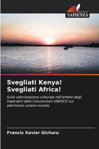 Svegliati Kenya! Svegliati Africa!