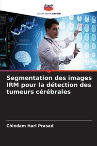 Segmentation des images IRM pour la détection des tumeurs cérébrales