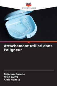 Attachement utilisé dans l'aligneur