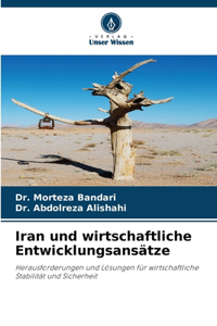 Iran und wirtschaftliche Entwicklungsansätze
