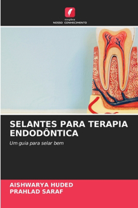 Selantes Para Terapia Endodôntica
