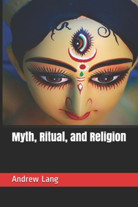 Myth, Ritual, and Religion