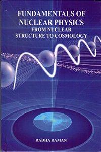 Fundamentals of Nuclear Physics: From Nuclear Structure To Cosmology