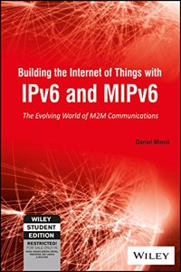 Building The Internet Of Things With Ipv6 And Mipv6 : The Evolving World Of M2M Communications