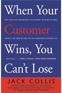 When Your Customer Wins, You Can't Loose