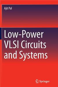 Low-Power VLSI Circuits and Systems