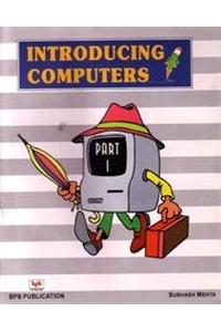 Introducing Computers - Part - I