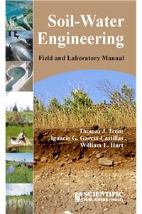 Soil-Water Engineering Field and Laboratory Manual