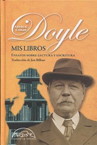 Mis libros: Ensayos sobre lectura y escritura