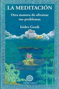 meditación, Otra manera de afrontar tus problemas