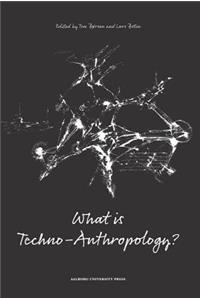 What is Techno-Anthropology?