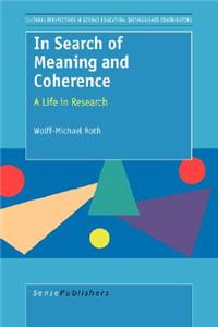 In Search of Meaning and Coherence: A Life in Research