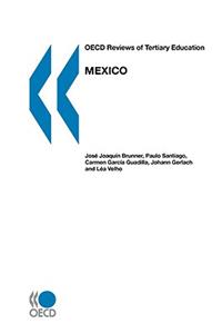 OECD Reviews of Tertiary Education Mexico