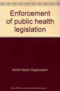 Enforcement of Public Health Legislation