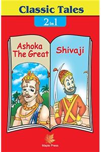 Classic Tales - 2 in 1 Ashoka the Great & Shivaji